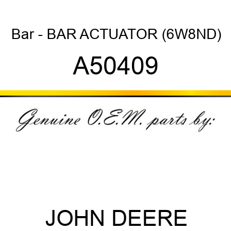 Bar - BAR, ACTUATOR (6W,8ND) A50409