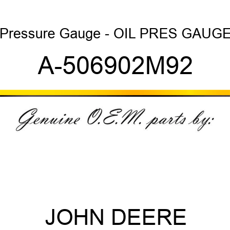 Pressure Gauge - OIL PRES GAUGE A-506902M92