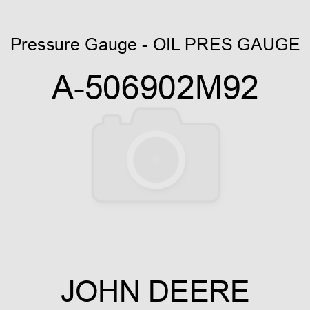 Pressure Gauge - OIL PRES GAUGE A-506902M92