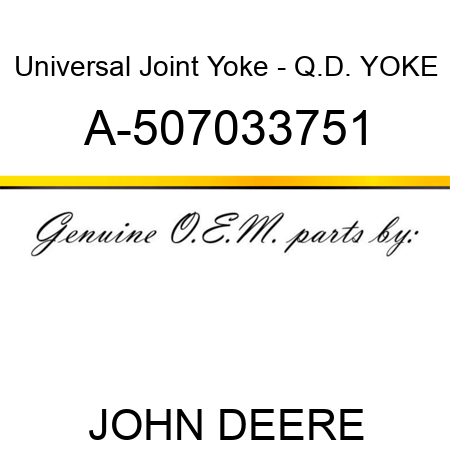 Universal Joint Yoke - Q.D. YOKE A-507033751