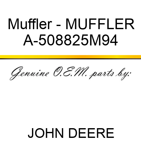 Muffler - MUFFLER A-508825M94