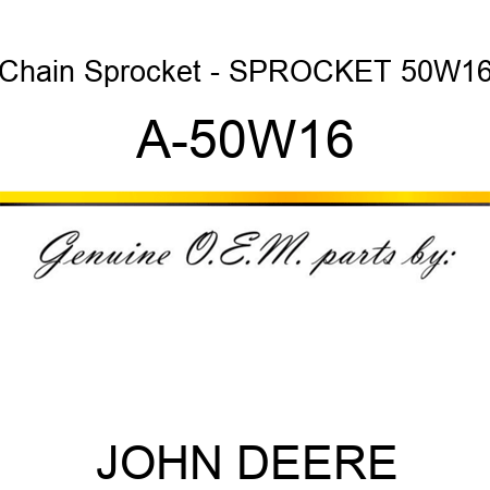 Chain Sprocket - SPROCKET 50W16 A-50W16