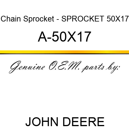 Chain Sprocket - SPROCKET 50X17 A-50X17