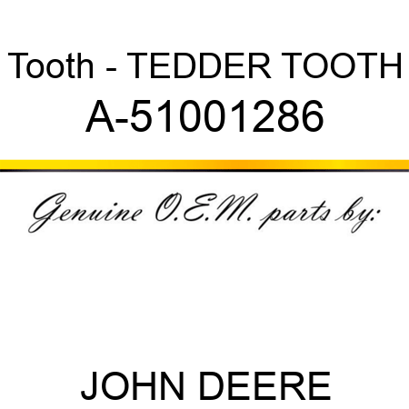 Tooth - TEDDER TOOTH A-51001286
