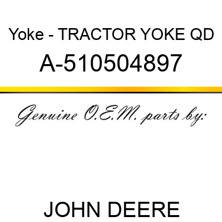 Yoke - TRACTOR YOKE, QD A-510504897