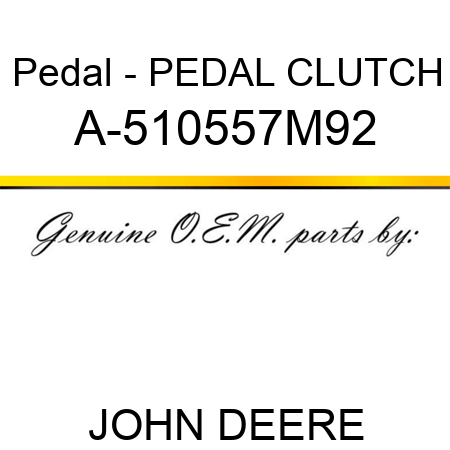 Pedal - PEDAL, CLUTCH A-510557M92