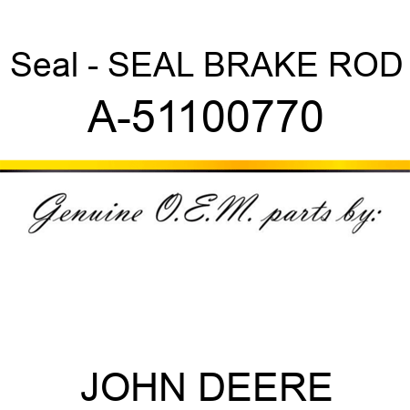 Seal - SEAL, BRAKE ROD A-51100770