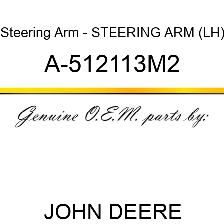 Steering Arm - STEERING ARM (LH) A-512113M2