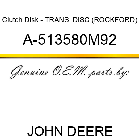 Clutch Disk - TRANS. DISC, (ROCKFORD) A-513580M92