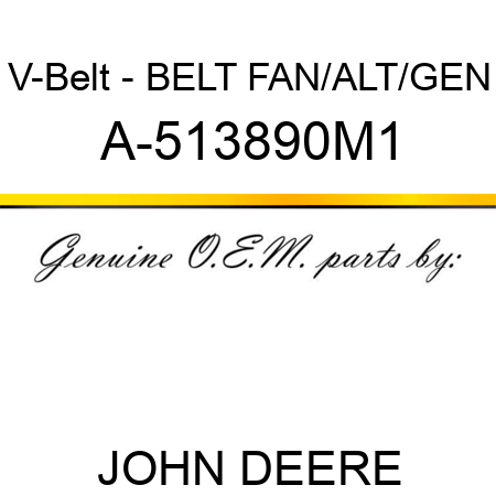 V-Belt - BELT, FAN/ALT/GEN A-513890M1