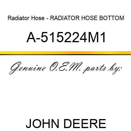 Radiator Hose - RADIATOR HOSE, BOTTOM A-515224M1