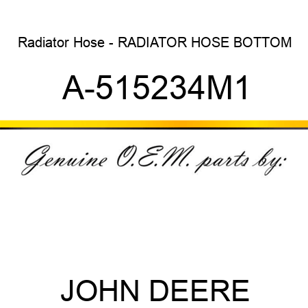 Radiator Hose - RADIATOR HOSE, BOTTOM A-515234M1
