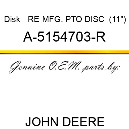 Disk - RE-MFG. PTO DISC  (11