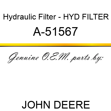 Hydraulic Filter - HYD FILTER A-51567