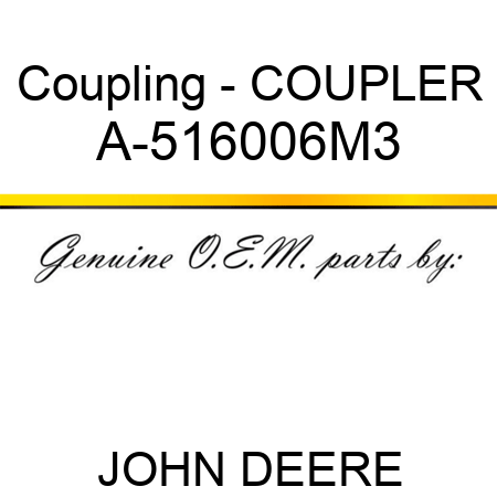 Coupling - COUPLER A-516006M3