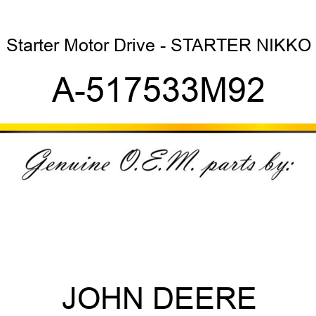 Starter Motor Drive - STARTER, NIKKO A-517533M92