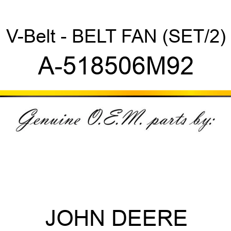 V-Belt - BELT, FAN (SET/2) A-518506M92