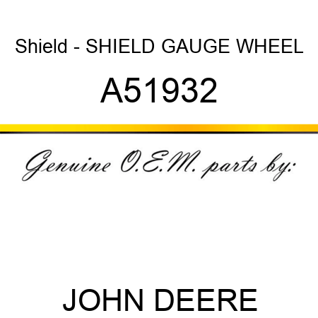 Shield - SHIELD, GAUGE WHEEL A51932