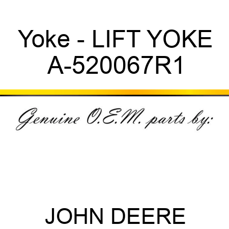 Yoke - LIFT YOKE A-520067R1