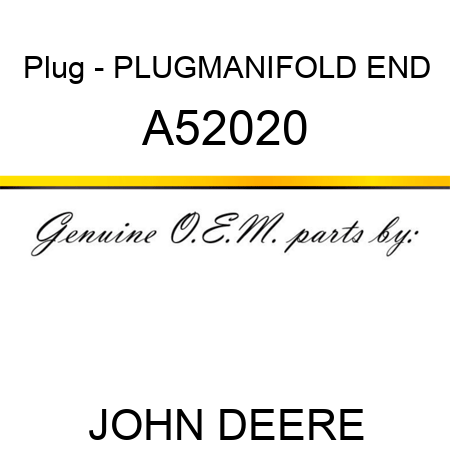 Plug - PLUG,MANIFOLD END A52020