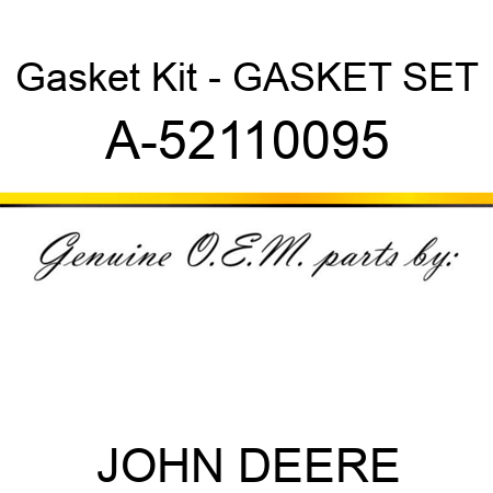 Gasket Kit - GASKET SET A-52110095