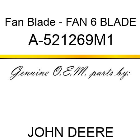 Fan Blade - FAN, 6 BLADE A-521269M1
