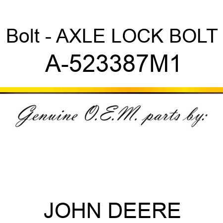 Bolt - AXLE LOCK BOLT A-523387M1