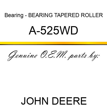 Bearing - BEARING, TAPERED ROLLER A-525WD