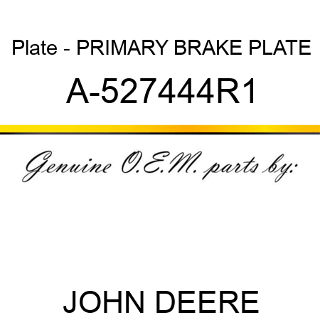 Plate - PRIMARY BRAKE PLATE A-527444R1