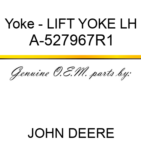 Yoke - LIFT YOKE, LH A-527967R1