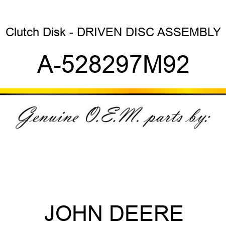 Clutch Disk - DRIVEN DISC ASSEMBLY A-528297M92