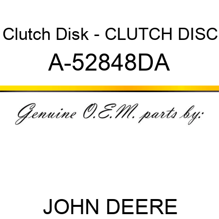 Clutch Disk - CLUTCH DISC A-52848DA