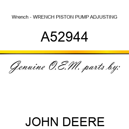 Wrench - WRENCH, PISTON PUMP ADJUSTING A52944