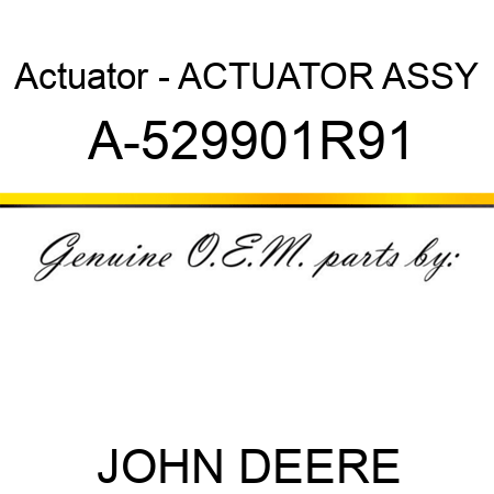 Actuator - ACTUATOR ASSY A-529901R91