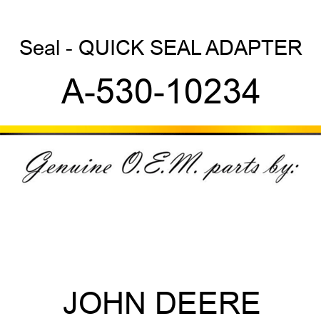 Seal - QUICK SEAL ADAPTER A-530-10234