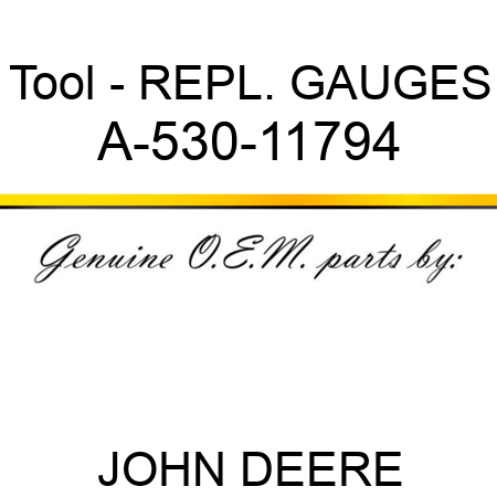 Tool - REPL. GAUGES A-530-11794