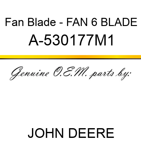 Fan Blade - FAN, 6 BLADE A-530177M1