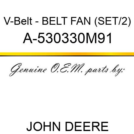 V-Belt - BELT, FAN (SET/2) A-530330M91