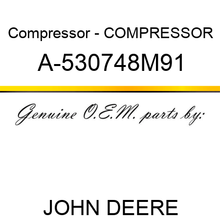 Compressor - COMPRESSOR A-530748M91
