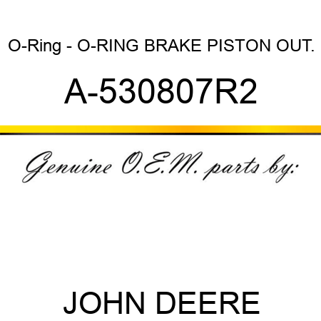 O-Ring - O-RING, BRAKE PISTON OUT. A-530807R2