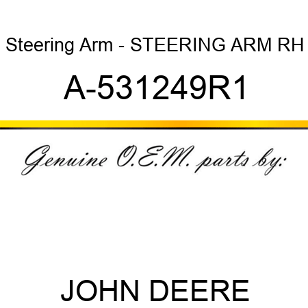 Steering Arm - STEERING ARM, RH A-531249R1