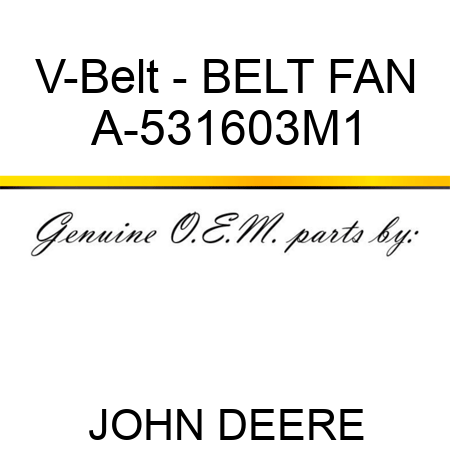 V-Belt - BELT, FAN A-531603M1