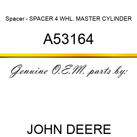 Spacer - SPACER, 4 WHL. MASTER CYLINDER A53164