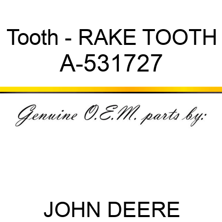 Tooth - RAKE TOOTH A-531727