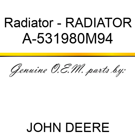 Radiator - RADIATOR A-531980M94
