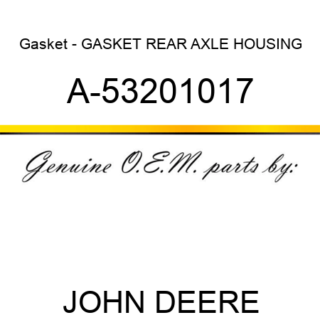 Gasket - GASKET, REAR AXLE HOUSING A-53201017