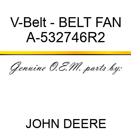V-Belt - BELT, FAN A-532746R2