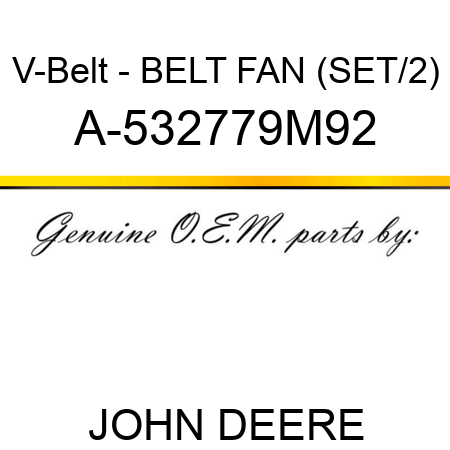 V-Belt - BELT, FAN (SET/2) A-532779M92