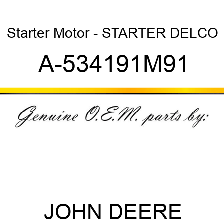 Starter Motor - STARTER, DELCO A-534191M91