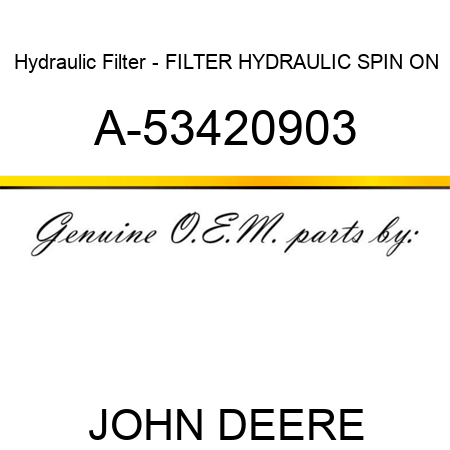 Hydraulic Filter - FILTER, HYDRAULIC SPIN ON A-53420903